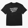 Football Bloody Hell - Sir Alex Ferguson Oversized T-Shirt Turn Up for FIFA World Cup 2026 Filled with CR7 and Messi, England, France and Netherlands Energy, Classic Soccer Heritage, Championship Pressure, Fan Loyalty and International Pride;