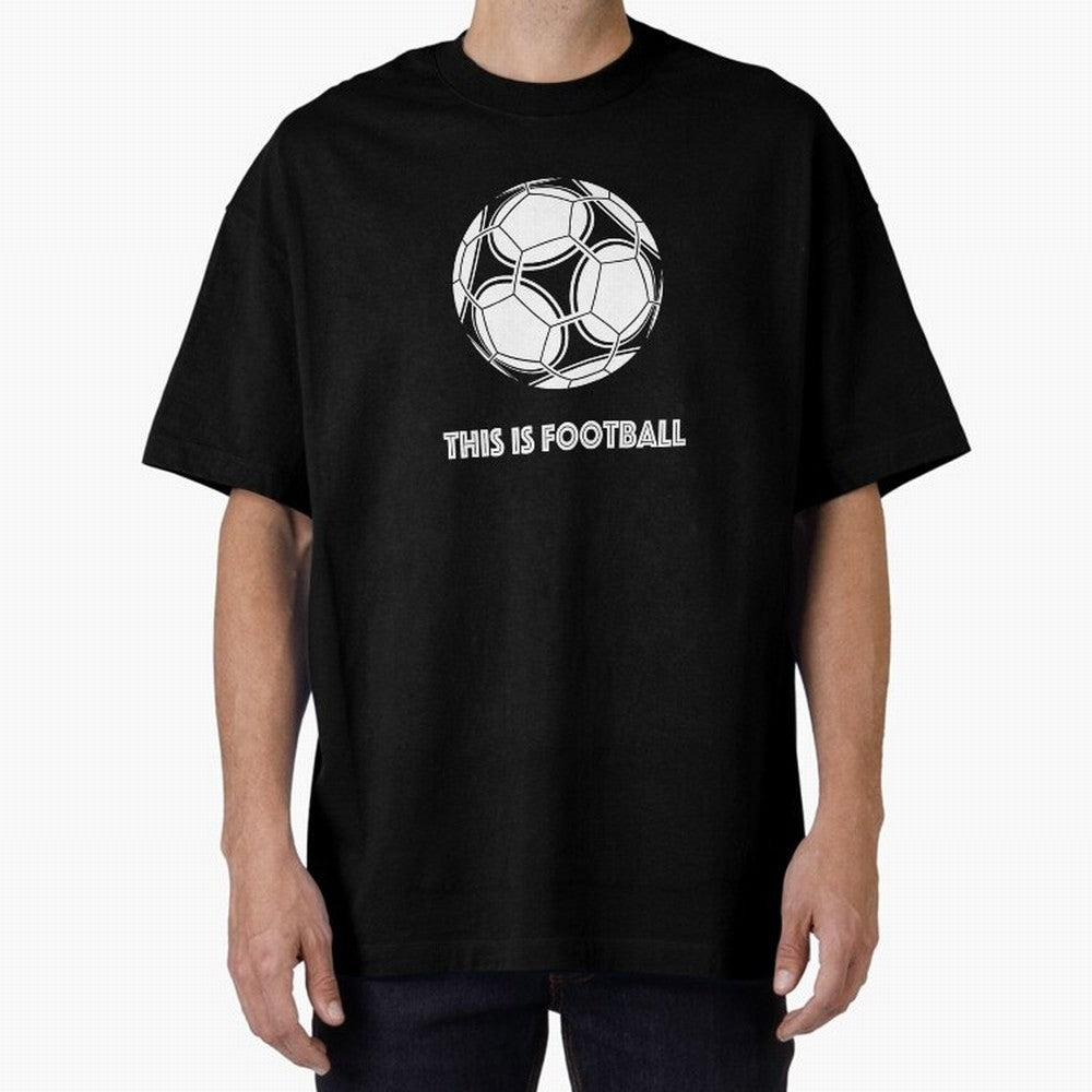This Is Football Oversized T-Shirt Celebrate Football Heritage in FIFA World Cup 2026 for Fans of Mbappe and Germany, Bringing Stadium Memories, Football Loyalty, International Chants and Championship Tradition; Made for Die Hard Supporters, Soccer
