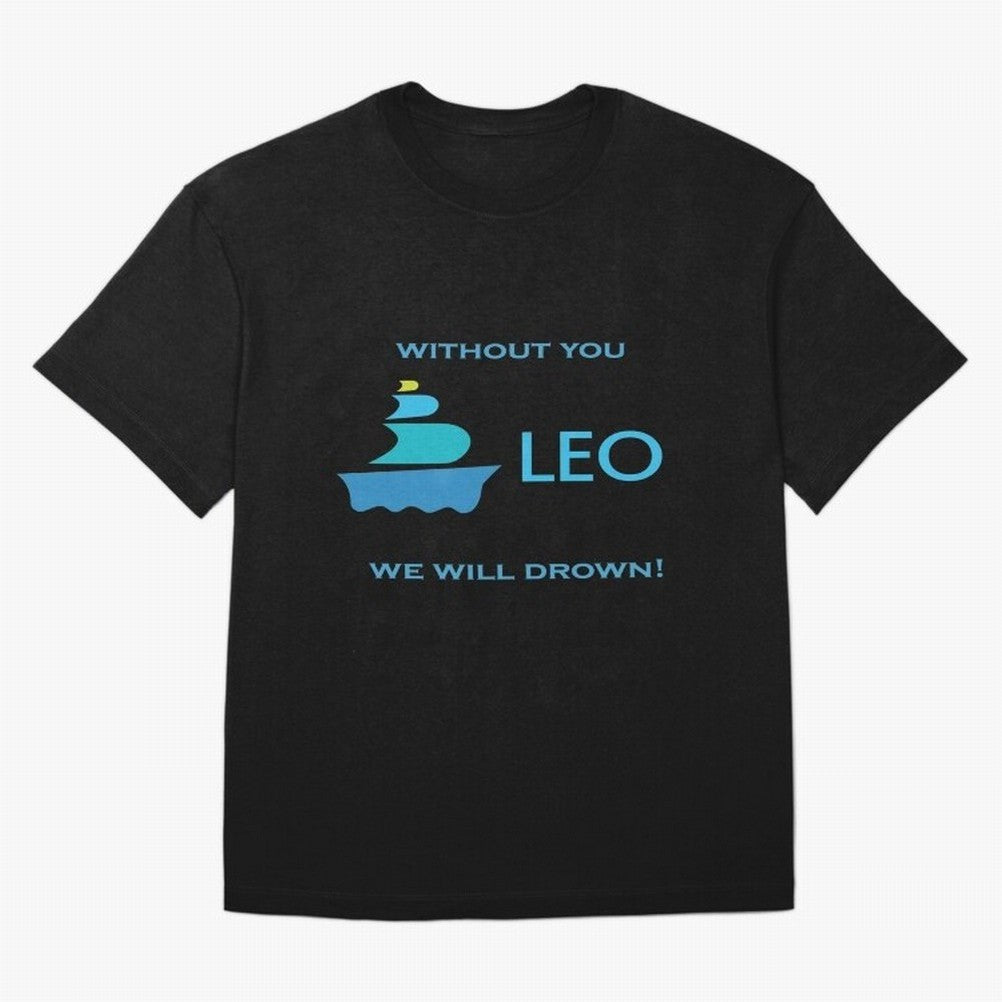 LEO without you we will drow| Gift Perfect Classic T-Shirt Discover Global Football Passion for FIFA World Cup 2026, Built around Cristiano Ronaldo, Haaland and CR7, Argentina, France and Brazil, Worldwide Fan Energy, Dramatic Goals, Stadium Lights