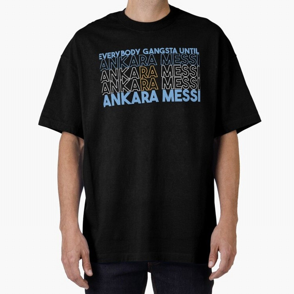 Everybody Gangsta - Lionel Messi - Ankara Messi Classic T-Shirt Turn Football Passion into FIFA World Cup 2026 Celebrating Messi and Cristiano Ronaldo, Spain Energy, Global Supporter Spirit, Legendary Goals, National Colors and Tournament