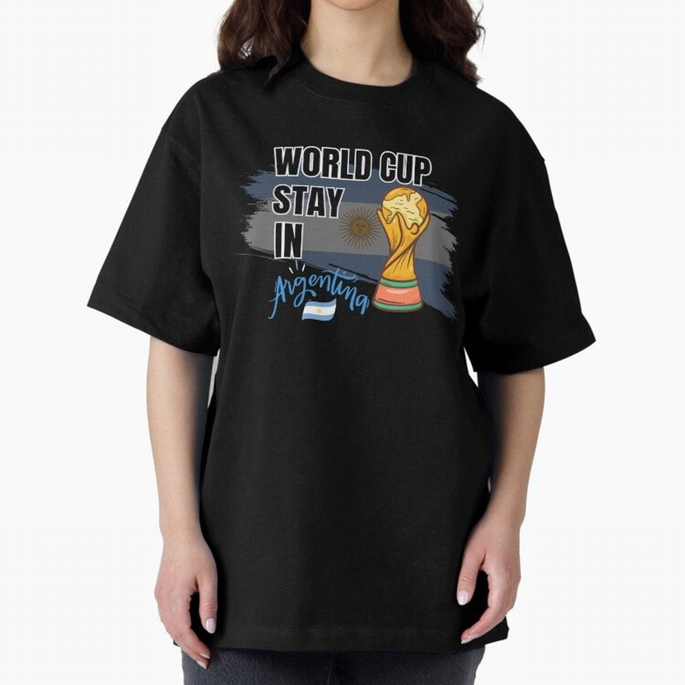 World Cup stay in Argentina Oversized T-Shirt Show Love for Legendary Goals in the FIFA World Cup 2026 Group Stage Journey through Messi Highlights, Portugal, Spain and Germany Pride, Soccer Culture, Superstar Moments, National Team Dreams and