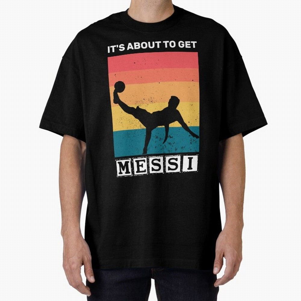 Its about to get messi T-Shirt Classic T-Shirt Celebrate Soccer Greatness during FIFA World Cup 2026 USA Canada Mexico Capturing CR7 and Messi, Portugal Energy, Fan Favorite Moments, National Team Passion, Big Match Drama and Soccer History; Ideal