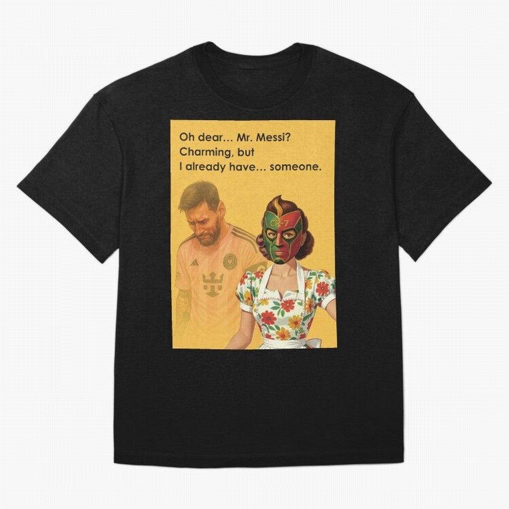 Oh Dear¡­ Mr. Messi ¨C Elegant Housewife CR-7 Meme Art Active T-Shirt Embrace Global Football Passion for FIFA World Cup 2026 Group Stage, Connected to Neymar, England, Game Day Rituals, Football Legends, Country Pride and the Road to the Final;