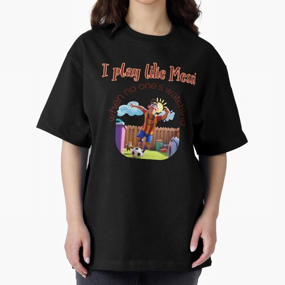 Funny Soccer Shirt & Mug ¨C I Play Like Messi When No One¡¯s Watching Oversized T-Shirt Turn Up for FIFA World Cup 2026 Spirit, Celebrating Brazil, Portugal and Argentina, Neymar, Goal Celebration Energy, Supporter Heritage, Football Icons and