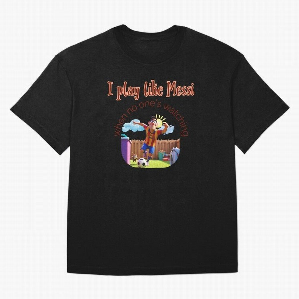 Funny Soccer Shirt & Mug ¨C I Play Like Messi When No One¡¯s Watching Oversized T-Shirt Turn Up for FIFA World Cup 2026 Spirit, Celebrating Brazil, Portugal and Argentina, Neymar, Goal Celebration Energy, Supporter Heritage, Football Icons and