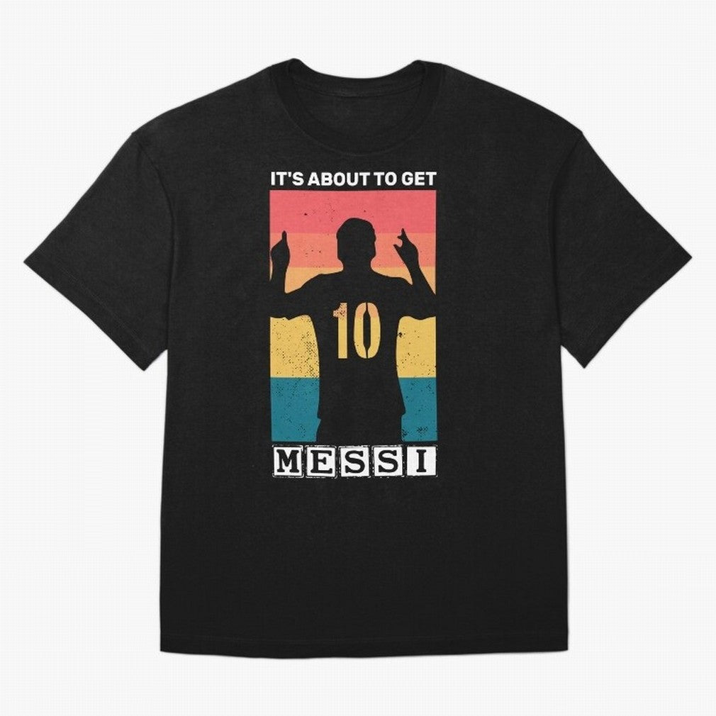 Its about to get messi T-Shirt Essential T-Shirt Bring Champion Energy into FIFA World Cup 2026 for Fans of Neymar, Haaland and Cristiano Ronaldo and Spain, Bringing Football History, Final Match Energy, Crowd Noise and Once in a Lifetime Moments;