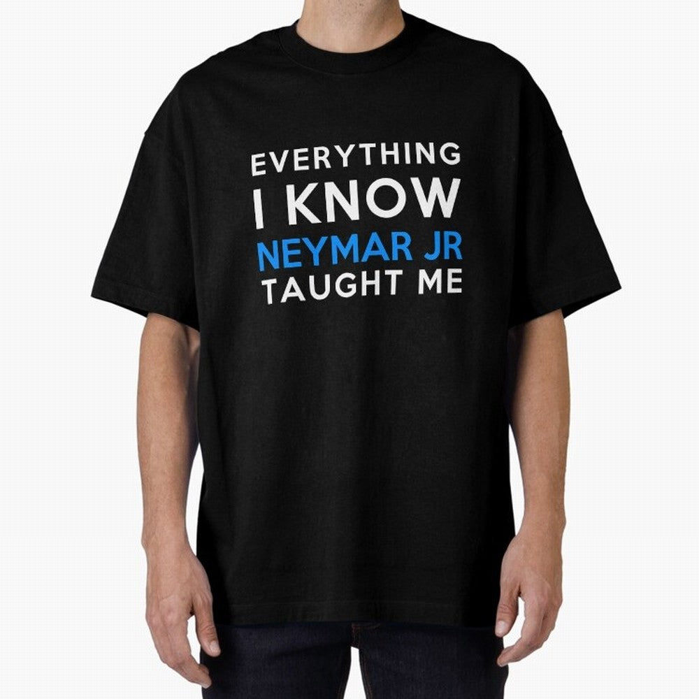 Everything i know - Neymar Jr Oversized T-Shirt Capture FIFA World Cup 2026 USA Canada Mexico Filled with Mbappe, Spain and Netherlands Energy, Supporter Pride, Iconic Celebrations, Legendary Names and Global Match Day Energy; Ideal for Fans Who