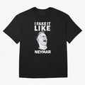 I FAKE IT LIKE NEYMAR Oversized T-Shirt Follow the Final Road of the FIFA World Cup 2026 Group Stage Journey through Mbappe Highlights, Spain and Netherlands Pride, Championship Spirit, Famous Goals, Roaring Crowds and International Football Unity;