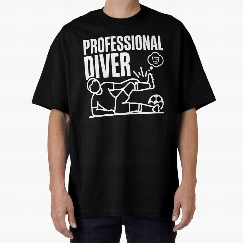 Professional Diver - Funny Soccer Faking Injury Oversized T-Shirt Fuel Your Fan Pride for the FIFA World Cup 2026 Group Stage Journey through Haaland Highlights, Portugal Pride, Retro Football Energy, Iconic Rivalries, Trophy Chase Drama and
