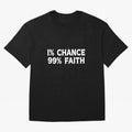 1% Chance 99% Faith Neymar Quote Classic T-Shirt Represent the FIFA World Cup 2026 Journey through Messi and Cristiano Ronaldo Highlights, England, France and Netherlands Pride, Global Supporter Spirit, Legendary Goals, National Colors and