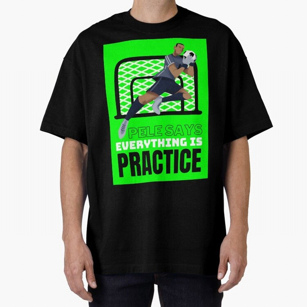 Pele Says Everything is Pratice Graphic Classic T-Shirt Feel Global Football Passion for FIFA World Cup 2026, Featuring CR7, France and Portugal, Stadium Chants, National Pride, Trophy Dreams and Unforgettable Football Memories; Perfect for Fans,