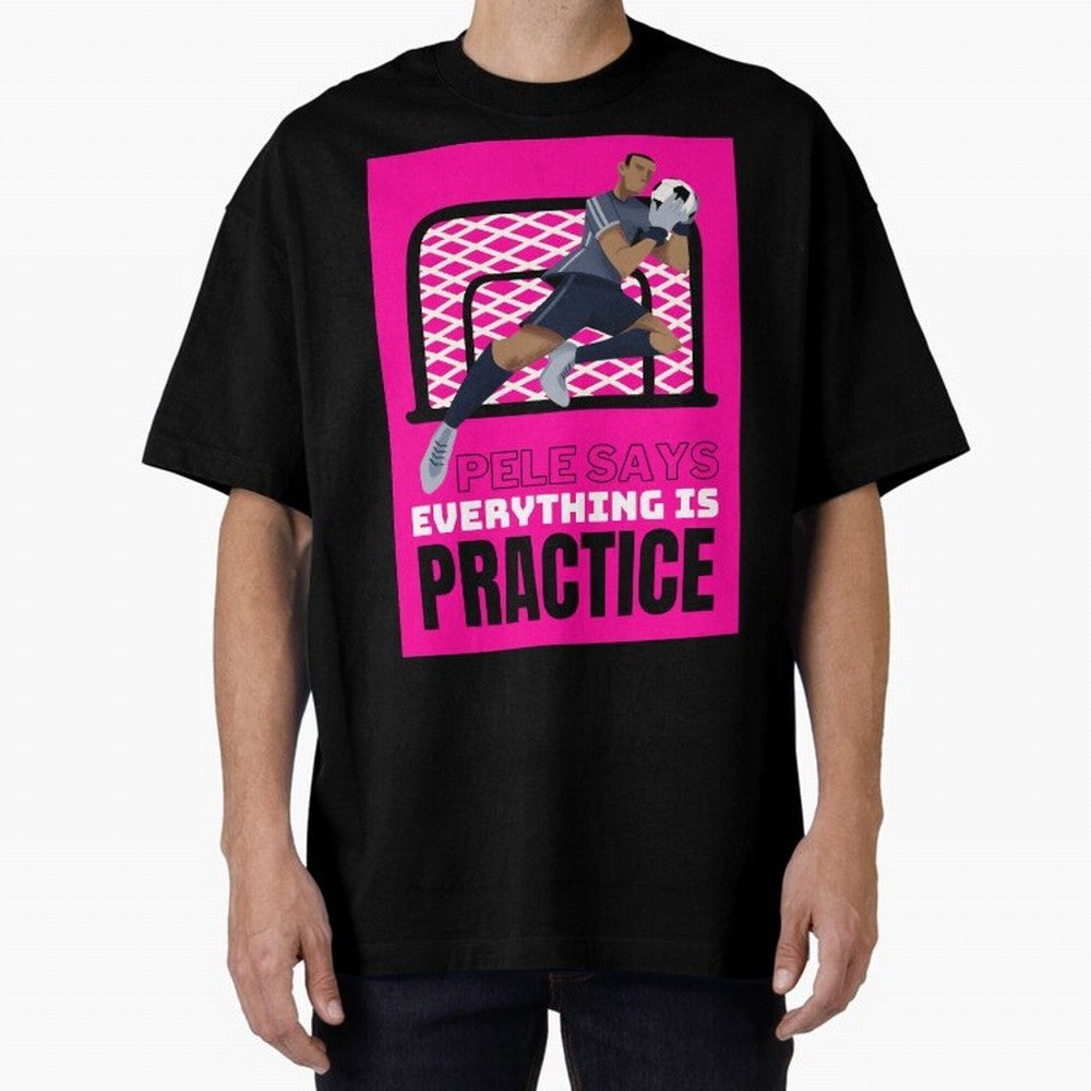 Pele Says Everything is Pratice Graphic Classic T-Shirt Cheer through Every Moment of Global Football Passion for FIFA World Cup 2026 USA Canada Mexico, Connected to Cristiano Ronaldo, England, France and Netherlands, Vintage Soccer Flavor, Modern
