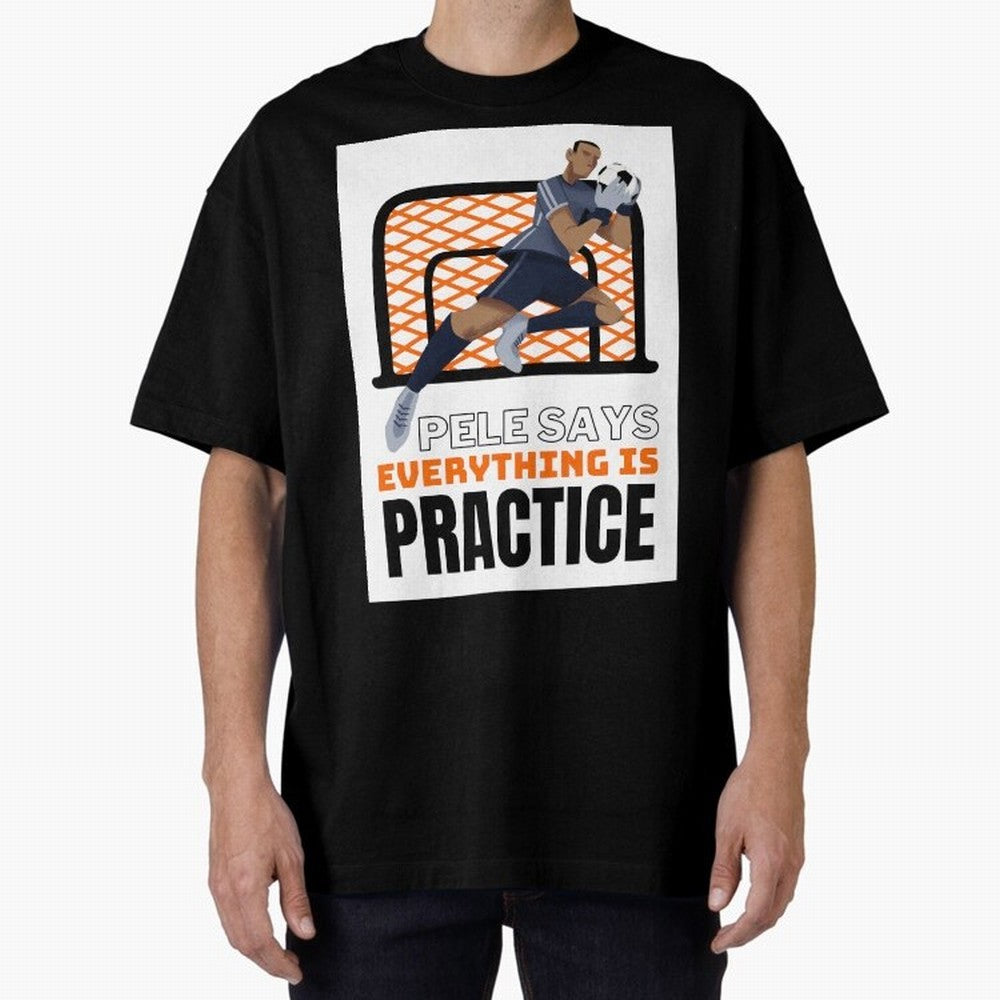 Pele Says Everything is Pratice Graphic Classic T-Shirt Celebrate Football Heritage in FIFA World Cup 2026 for Fans of Messi and Cristiano Ronaldo and Argentina, Bringing Football History, Final Match Energy, Crowd Noise and Once in a Lifetime