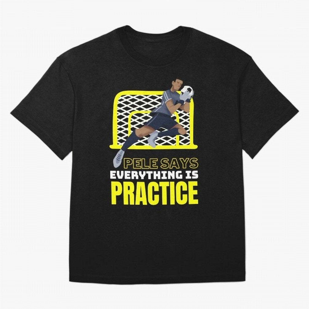 Pele Says Everything is Pratice Graphic Classic T-Shirt Keep Football History Alive during Match Day Hype around FIFA World Cup 2026 Group Stage, Messi, Neymar and Mbappe, Germany, Football Passion, Legendary Performances, Festival Vibes and