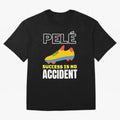 Pele Quote Success Is No Accident Graphic Classic T-Shirt Celebrate National Team Dreams in the FIFA World Cup 2026 USA Canada Mexico Journey through Mbappe Highlights, Portugal Pride, Supporter Pride, Iconic Celebrations, Legendary Names and