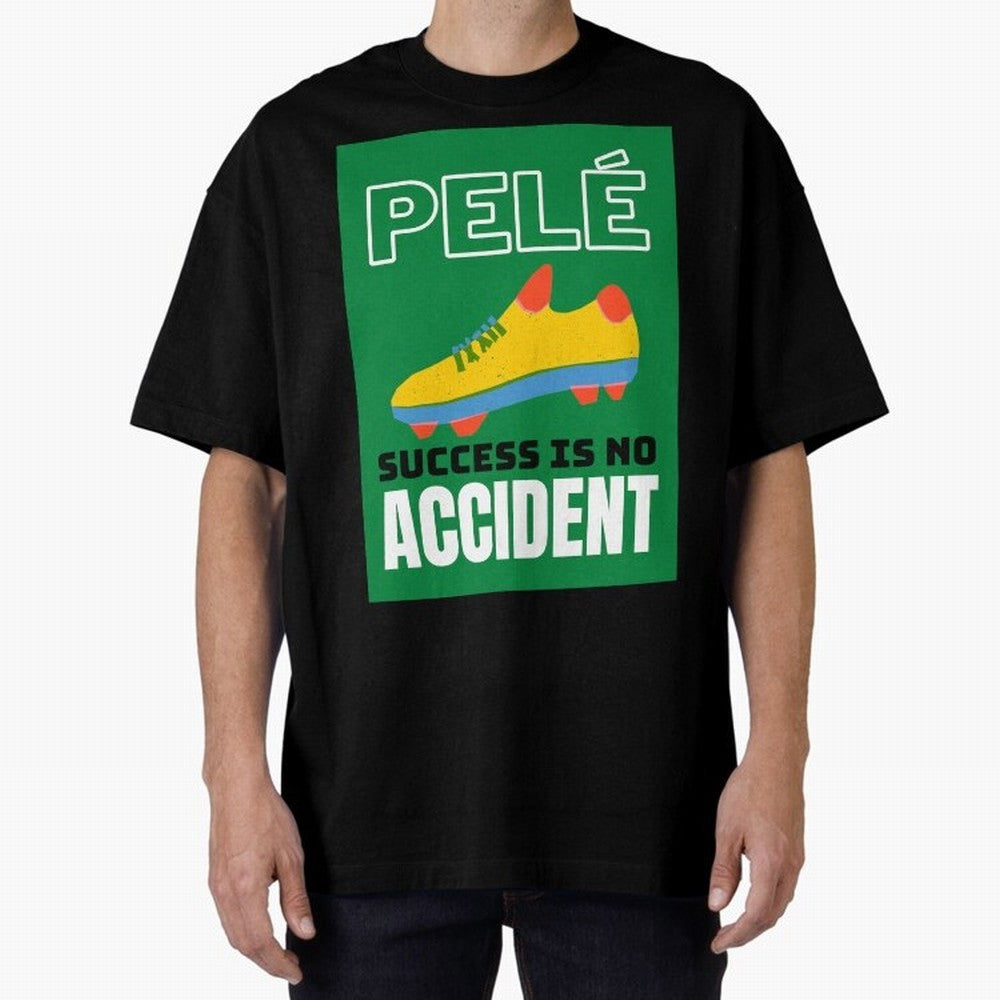 Copy of Pele Quote Success Is No Accident Graphic Oversized T-Shirt Spotlight Match Day Hype around FIFA World Cup 2026 Group Stage, Haaland, Brazil, Sports Nostalgia, International Competition, Famous Players and Unforgettable Victories; Great for