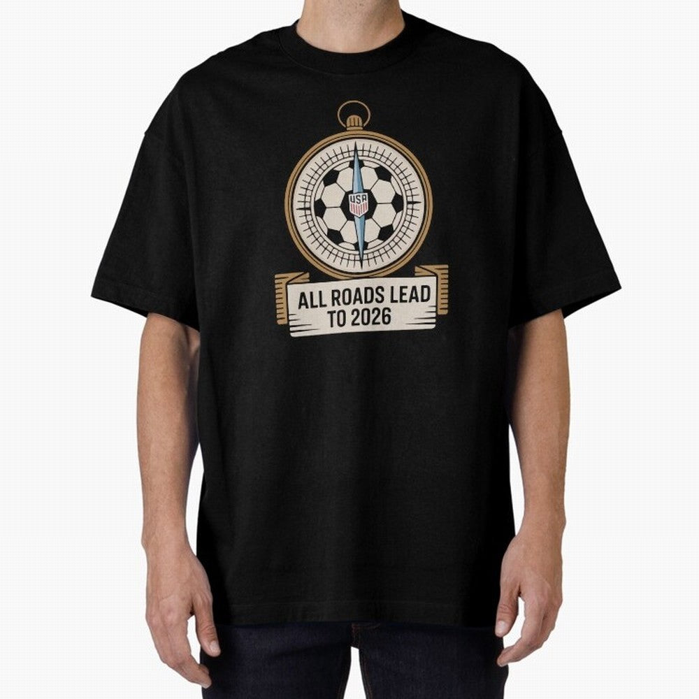 All Roads Lead to 2026 USA Soccer Compass World Cup Classic T-Shirt Celebrate Supporters United by FIFA World Cup 2026 USA Canada Mexico for Fans of Mbappe and Argentina, France and Brazil, Bringing Football History, Final Match Energy, Crowd Noise