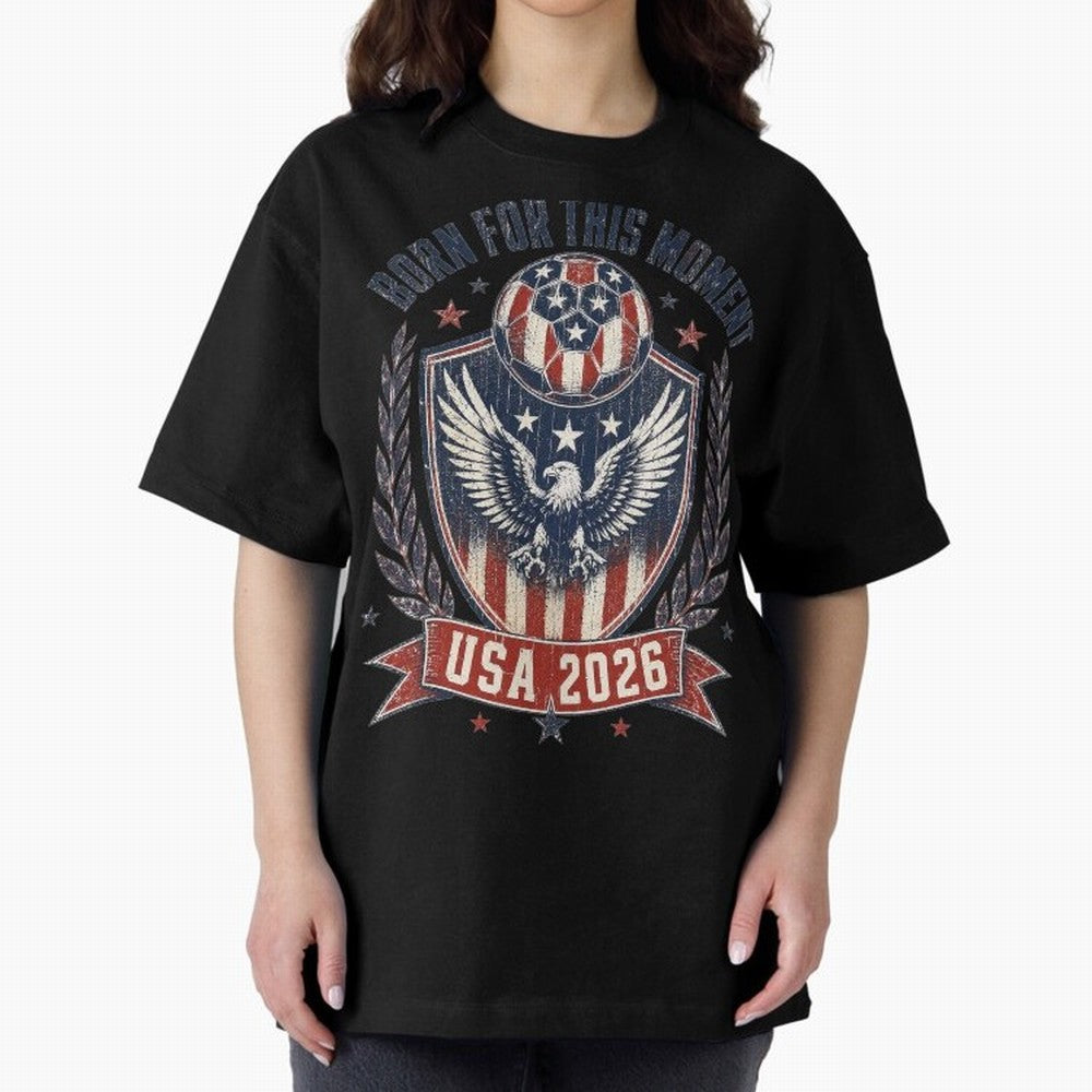 Born For This Moment USA 2026 World Cup Soccer T-Shirt Classic T-Shirt Join the Countdown to FIFA World Cup 2026 Spirit, Made for Portugal, Spain and Germany, Neymar, Haaland and Cristiano Ronaldo, Sports Nostalgia, International Competition,