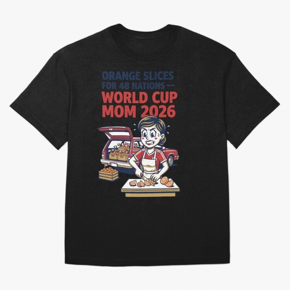 Orange Slices for 48 Nations World Cup Mom V1 Classic T-Shirt Honor FIFA World Cup 2026 Spirit, Driven by Argentina and Brazil, Mbappe and Neymar, Game Day Rituals, Football Legends, Country Pride and the Road to the Final; Created for Match Day