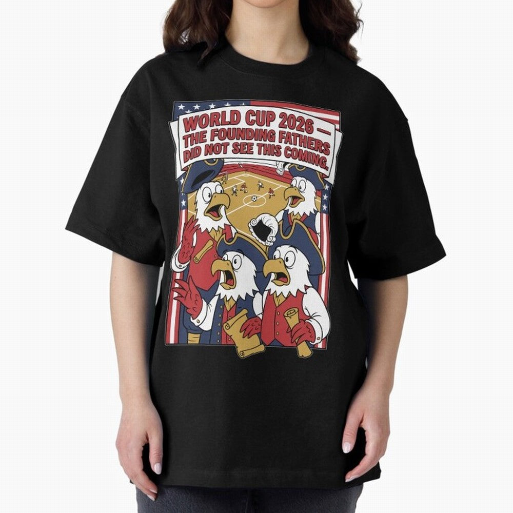 The Founding Fathers Did Not See This Coming V1 Classic T-Shirt Experience the Global Stage of FIFA World Cup 2026 for Fans of Messi and Cristiano Ronaldo and England, Bringing Game Day Rituals, Football Legends, Country Pride and the Road to the
