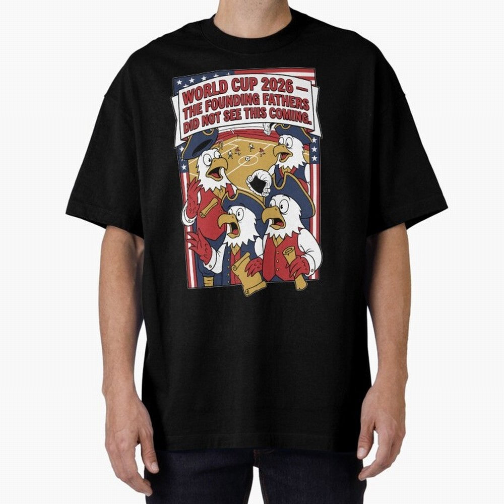The Founding Fathers Did Not See This Coming V1 Classic T-Shirt Experience the Global Stage of FIFA World Cup 2026 for Fans of Messi and Cristiano Ronaldo and England, Bringing Game Day Rituals, Football Legends, Country Pride and the Road to the