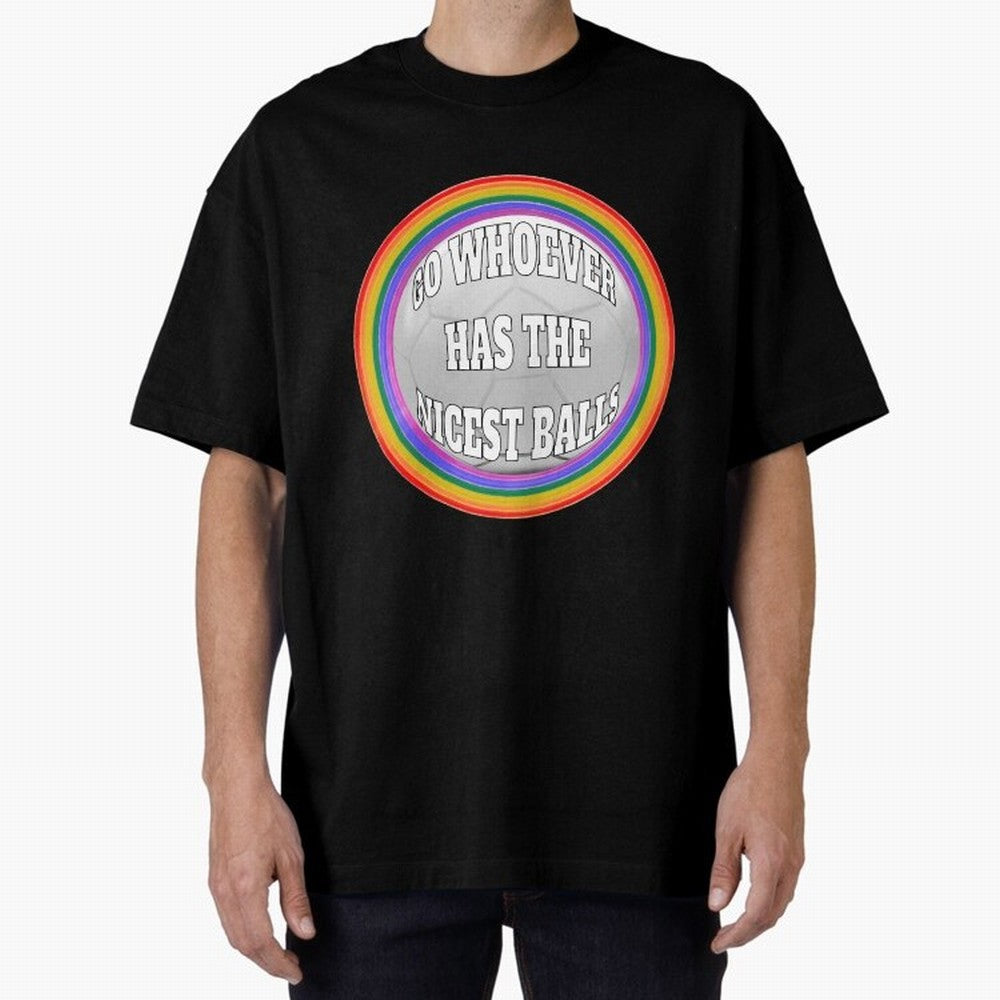 Go whoever has the nicest balls! Classic T-Shirt Bring a Champion Mindset to Global Football Passion for FIFA World Cup 2026 Group Stage, Featuring Haaland and Mbappe, England, Game Day Rituals, Football Legends, Country Pride and the Road to the
