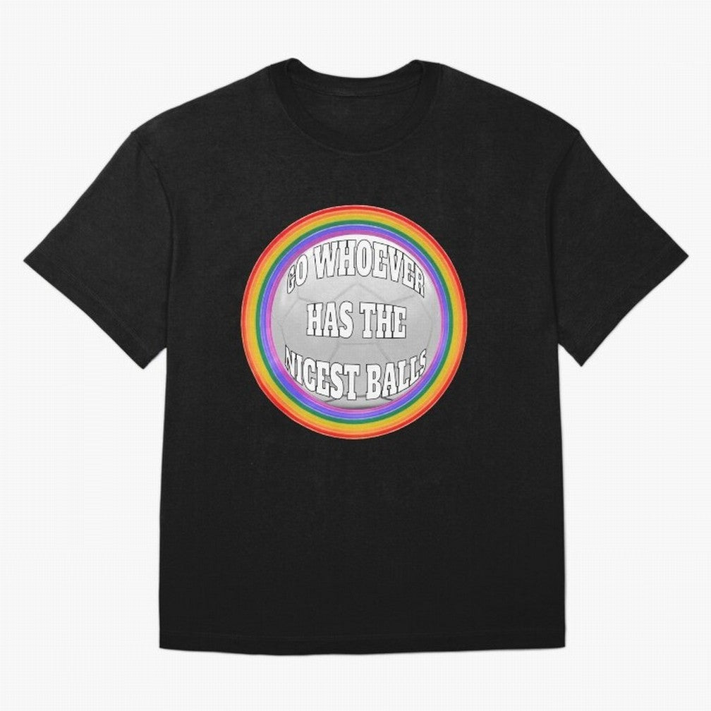 Go whoever has the nicest balls! Classic T-Shirt Bring a Champion Mindset to Global Football Passion for FIFA World Cup 2026 Group Stage, Featuring Haaland and Mbappe, England, Game Day Rituals, Football Legends, Country Pride and the Road to the