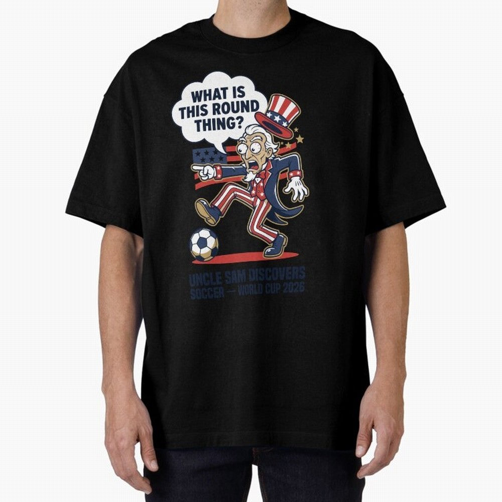 Uncle Sam Discovers Soccer ¡ª What Is This Round Thing V1 Classic T-Shirt Create the FIFA World Cup 2026 Group Stage Journey through CR7 Highlights, Portugal Pride, Tournament Hype, Historic Matchups, Family Viewing Parties and Global Sports Pride;