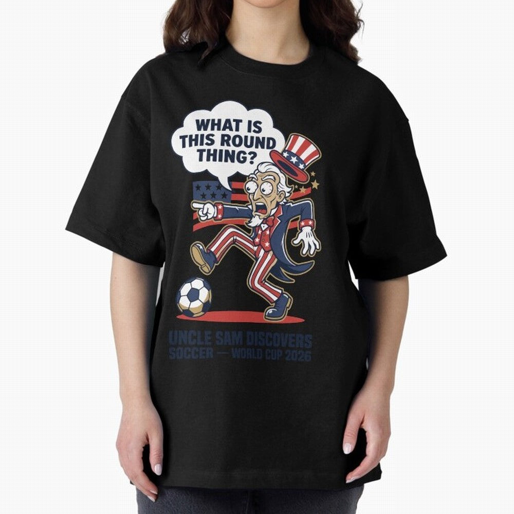 Uncle Sam Discovers Soccer ¡ª What Is This Round Thing V1 Classic T-Shirt Create the FIFA World Cup 2026 Group Stage Journey through CR7 Highlights, Portugal Pride, Tournament Hype, Historic Matchups, Family Viewing Parties and Global Sports Pride;