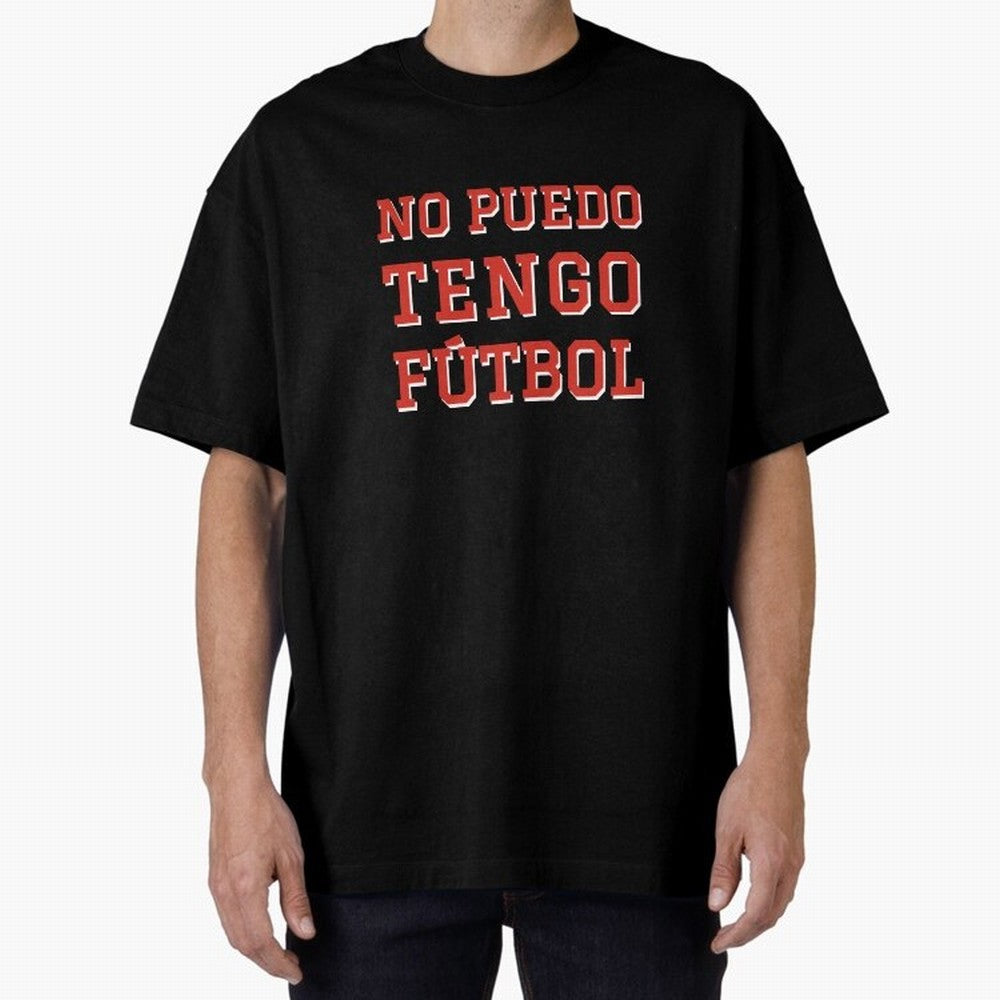 No puedo, tengo f¨²tbol Classic T-Shirt Embrace Global Football Passion for FIFA World Cup 2026 Group Stage, Connected to Neymar, England, Game Day Rituals, Football Legends, Country Pride and the Road to the Final; Ideal for Passionate Fans Who