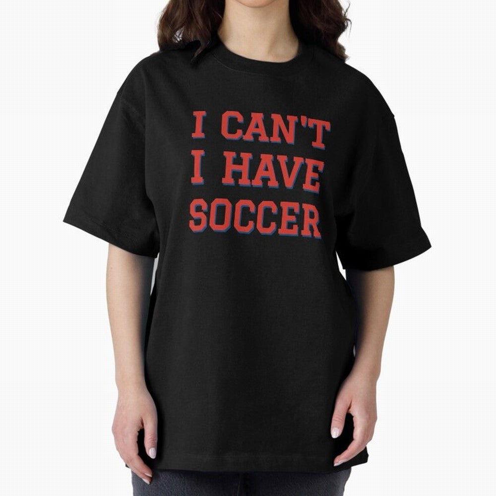 I can't, I have soccer Classic T-Shirt Wear the Spirit of Global Football Passion for FIFA World Cup 2026 USA Canada Mexico, Celebrating Mbappe and Neymar, Argentina, France and Brazil, Champion Mindset, Group Stage Buzz, Knockout Tension and