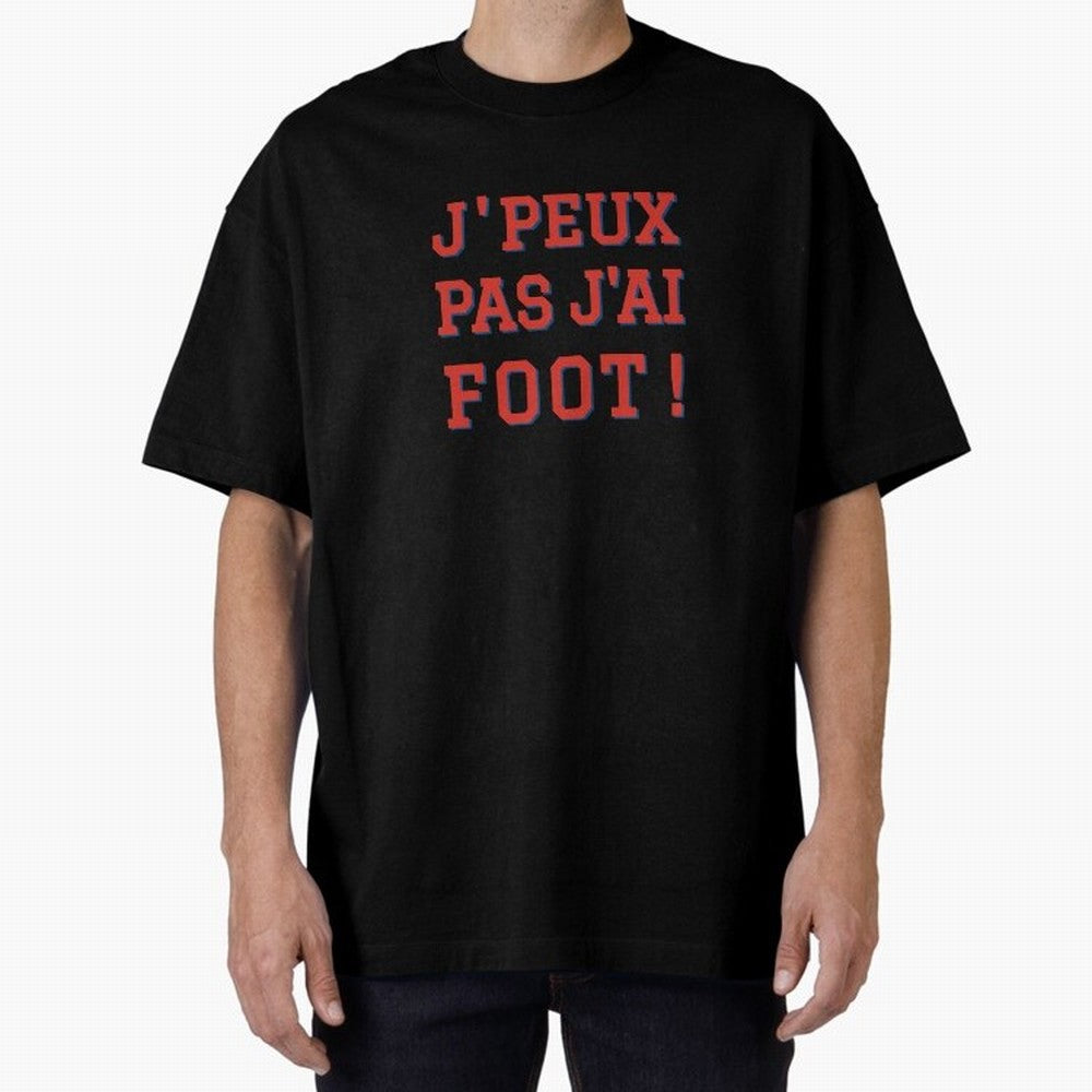 J'peux pas, j'ai foot Classic T-Shirt Carry Global Football Passion for FIFA World Cup 2026, Featuring Messi, CR7 and Mbappe, France, Sports Nostalgia, International Competition, Famous Players and Unforgettable Victories; Made for Collectors Who