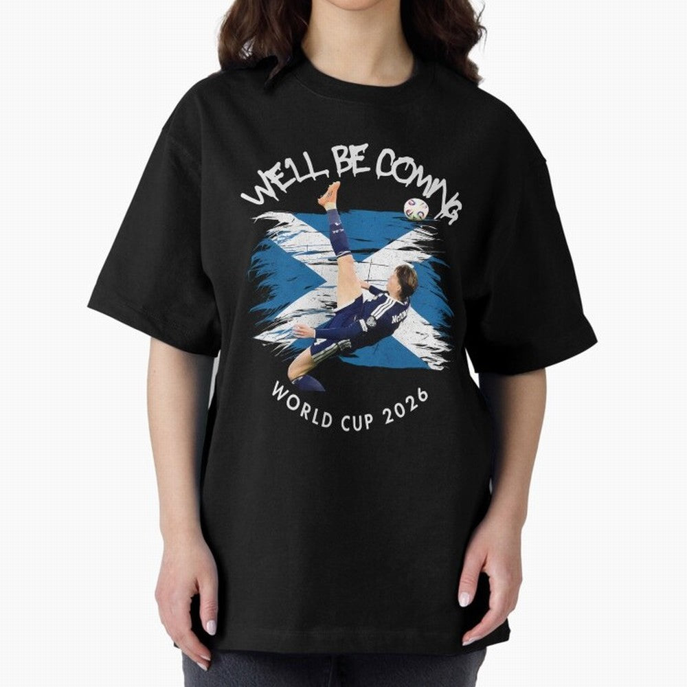 We'll be coming 2026 - Scotland World Cup 2026 ¨C Tartan Army Returns Classic T-Shirt Bring Champion Energy into Global Football Passion for FIFA World Cup 2026 USA Canada Mexico, Capturing Neymar, Portugal, Football History, Final Match Energy,