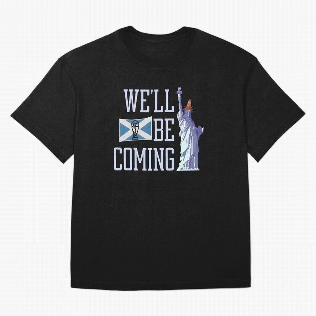 Scotland Football, Tartan Army ¡°We¡¯ll Be Coming¡±, Funny Statue of Liberty Classic T-Shirt Support Iconic Players in FIFA World Cup 2026 Group Stage Spirit, Filled with Argentina, Mbappe and Neymar, Champion Mindset, Group Stage Buzz, Knockout
