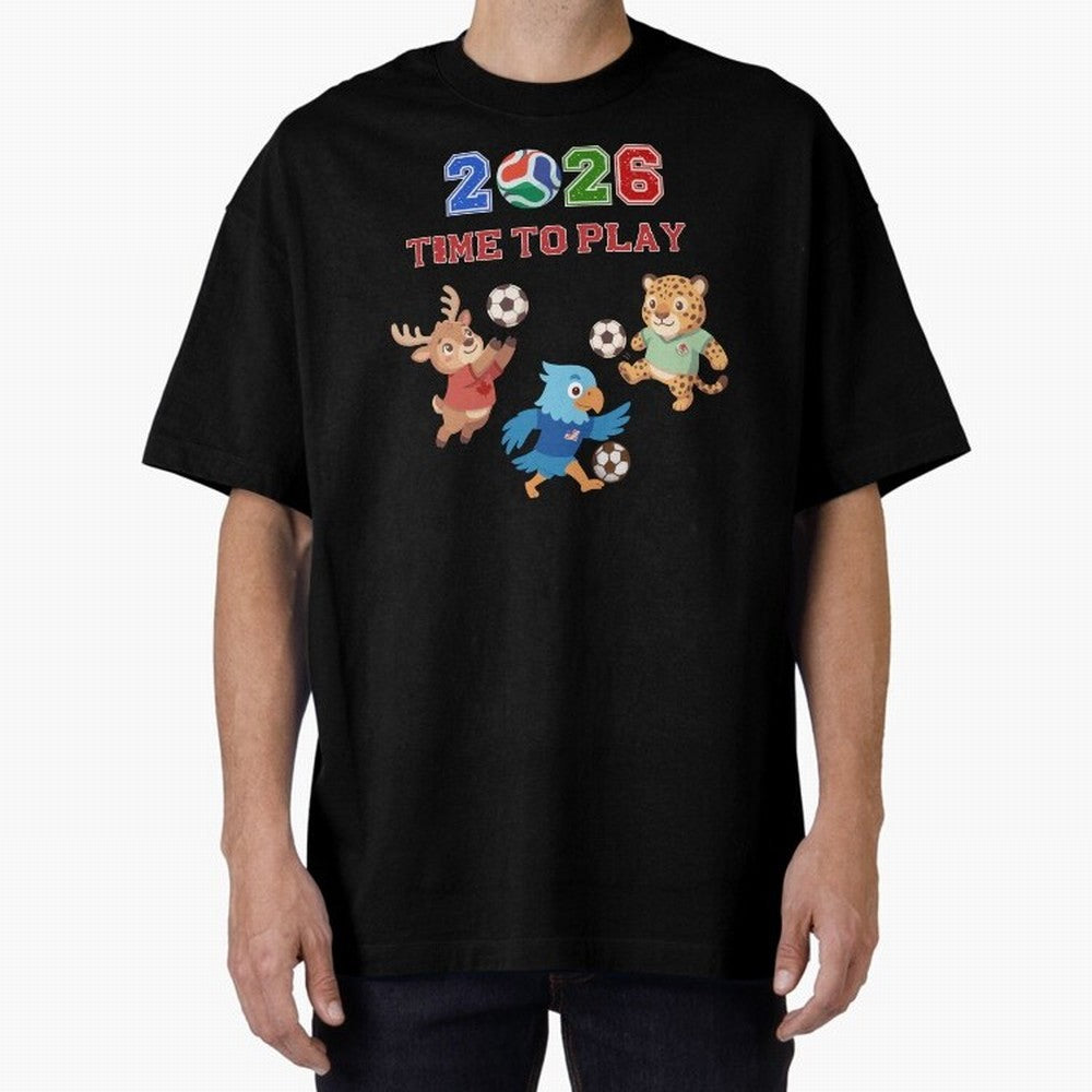 Soccer Mascots 2026 USA Mexico Canada Time To Play Oversized T-Shirt Make Memories around Match Day Hype around FIFA World Cup 2026 USA Canada Mexico, Mbappe, Argentina and Brazil, Global Supporter Spirit, Legendary Goals, National Colors and