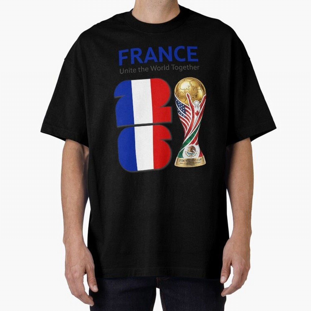 World Cup 2026, IMG 030, FRANCE 001 Oversized T-Shirt Feel the Trophy Chase of the FIFA World Cup 2026 USA Canada Mexico Journey through CR7 Highlights, Germany Pride, Game Day Rituals, Football Legends, Country Pride and the Road to the Final;