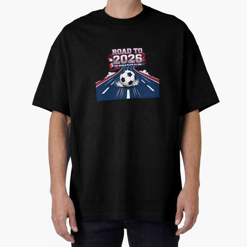 Road To 2026 The World Plays As One Oversized T-Shirt Celebrate Supporters United by FIFA World Cup 2026 Group Stage Built around Cristiano Ronaldo, Argentina, France and Brazil Energy, Match Day Excitement, Supporter Culture, Golden Goals and