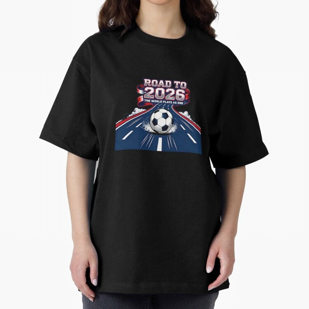 Road To 2026 The World Plays As One Oversized T-Shirt Stand Proud for FIFA World Cup 2026 for Fans of Neymar and Argentina, Bringing Classic Soccer Heritage, Championship Pressure, Fan Loyalty and International Pride; Ideal for Passionate Fans Who