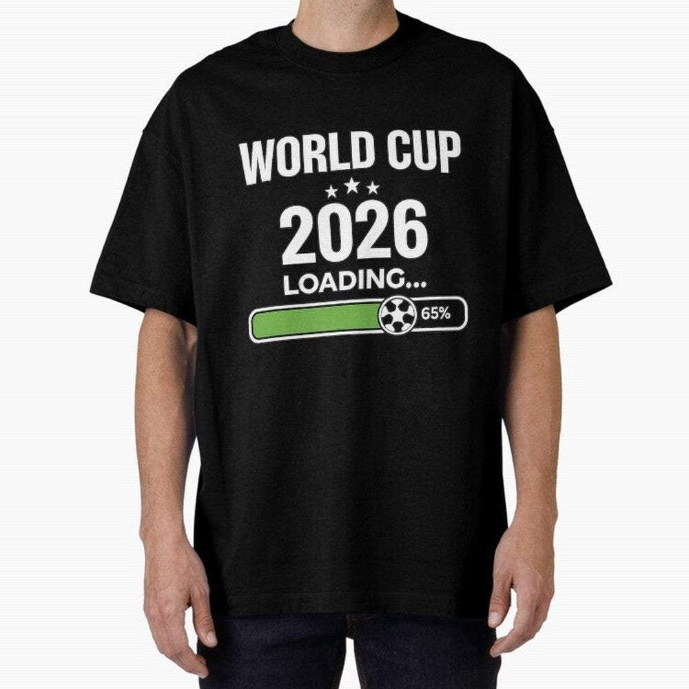 World Cup 2026 Loading Funny Football Shirt Soccer Fan Gift Oversized T-Shirt Show Your Tournament Heart for Match Day Hype around FIFA World Cup 2026, Cristiano Ronaldo, Germany, Goal Celebration Energy, Supporter Heritage, Football Icons and
