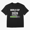 World Cup 2026 Loading Funny Football Shirt Soccer Fan Gift Oversized T-Shirt Show Your Tournament Heart for Match Day Hype around FIFA World Cup 2026, Cristiano Ronaldo, Germany, Goal Celebration Energy, Supporter Heritage, Football Icons and