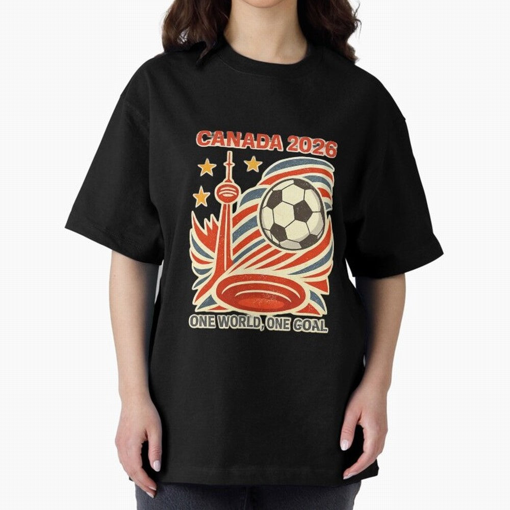 Canada 2026 ¨C One World One Goal Oversized T-Shirt Celebrate Unforgettable Nights in FIFA World Cup 2026 USA Canada Mexico Spirit, Filled with Spain and Netherlands, Messi, CR7 and Mbappe, Football History, Final Match Energy, Crowd Noise and Once