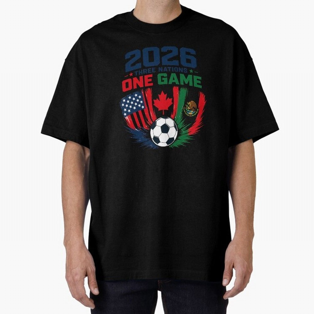Three Nations One Game 2026 ¨C USA Canada Mexico Football Design ?????? Oversized T-Shirt Feel the Heartbeat of the FIFA World Cup 2026 Journey through Messi Highlights, Germany Pride, Championship Spirit, Famous Goals, Roaring Crowds and