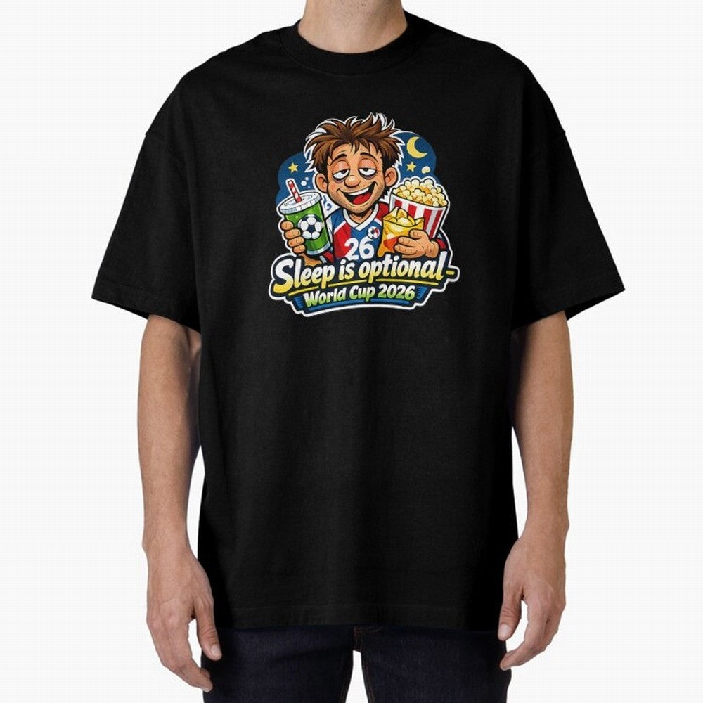 Sleep Is Optional World Cup 2026 Soccer Fan Night Oversized T-Shirt Show Your Tournament Heart for FIFA World Cup 2026 USA Canada Mexico for Fans of Neymar, Haaland and Cristiano Ronaldo and England and Germany, Bringing Stadium Memories, Football
