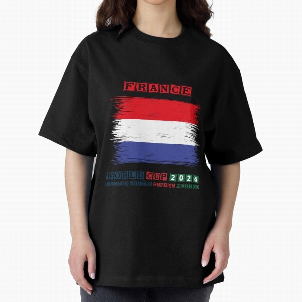 FRANCE WORLD CUP 2026 Oversized T-Shirt Show Passion for the Stars of Match Day Hype around FIFA World Cup 2026 Group Stage, Neymar, Haaland and Cristiano Ronaldo, Brazil, Stadium Chants, National Pride, Trophy Dreams and Unforgettable Football