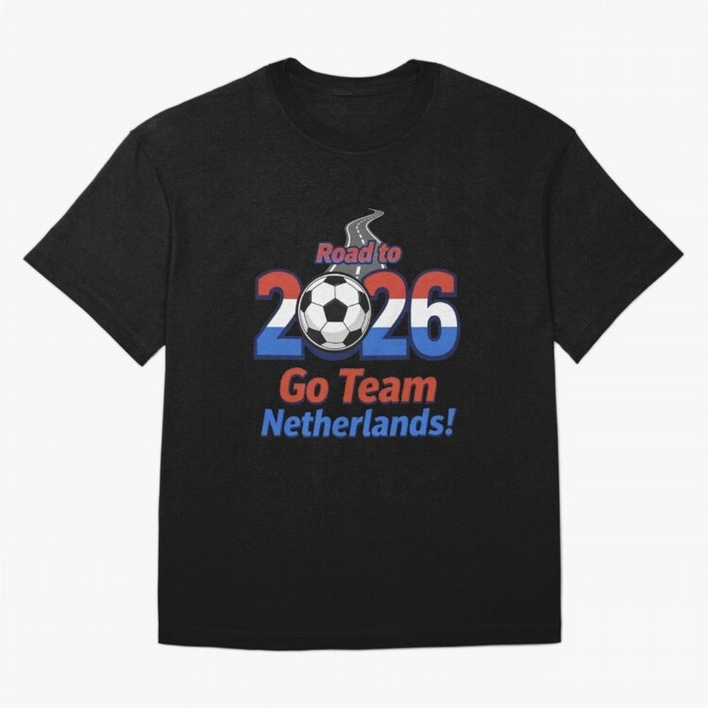 Road to 2026 Netherlands Football - Go Team Holland Soccer Oversized T-Shirt Honor Football Greatness during FIFA World Cup 2026 USA Canada Mexico Connected to Messi and Cristiano Ronaldo, Spain and Netherlands Energy, Football Festival Excitement,