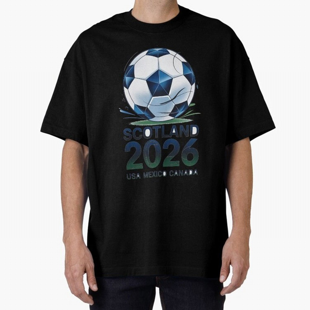 Scotland Soccer Football Design 2026 Oversized T-Shirt Follow Every Goal of the FIFA World Cup 2026 Group Stage Journey through Messi Highlights, France and Portugal Pride, Football Festival Excitement, Trophy Ambitions, Country Rivalries and Star