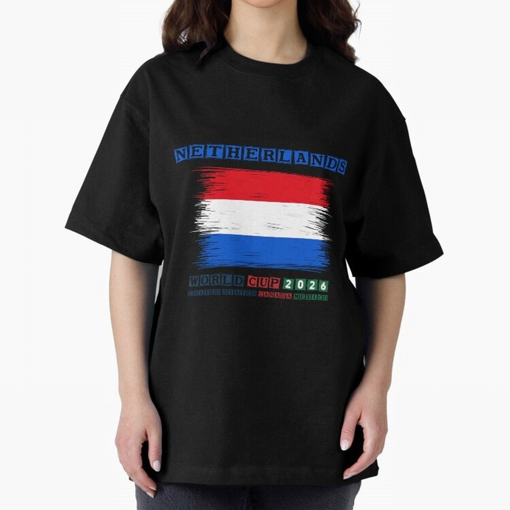 NETHERLANDS WORLD CUP 2026 Oversized T-Shirt Live the Energy of Global Football Passion for FIFA World Cup 2026 Group Stage, Celebrating Messi, Neymar and Mbappe, Brazil, Portugal and Argentina, Football Festival Excitement, Trophy Ambitions,