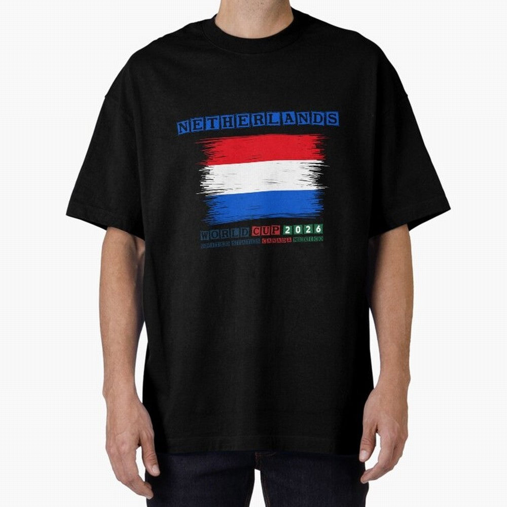 NETHERLANDS WORLD CUP 2026 Oversized T-Shirt Live the Energy of Global Football Passion for FIFA World Cup 2026 Group Stage, Celebrating Messi, Neymar and Mbappe, Brazil, Portugal and Argentina, Football Festival Excitement, Trophy Ambitions,