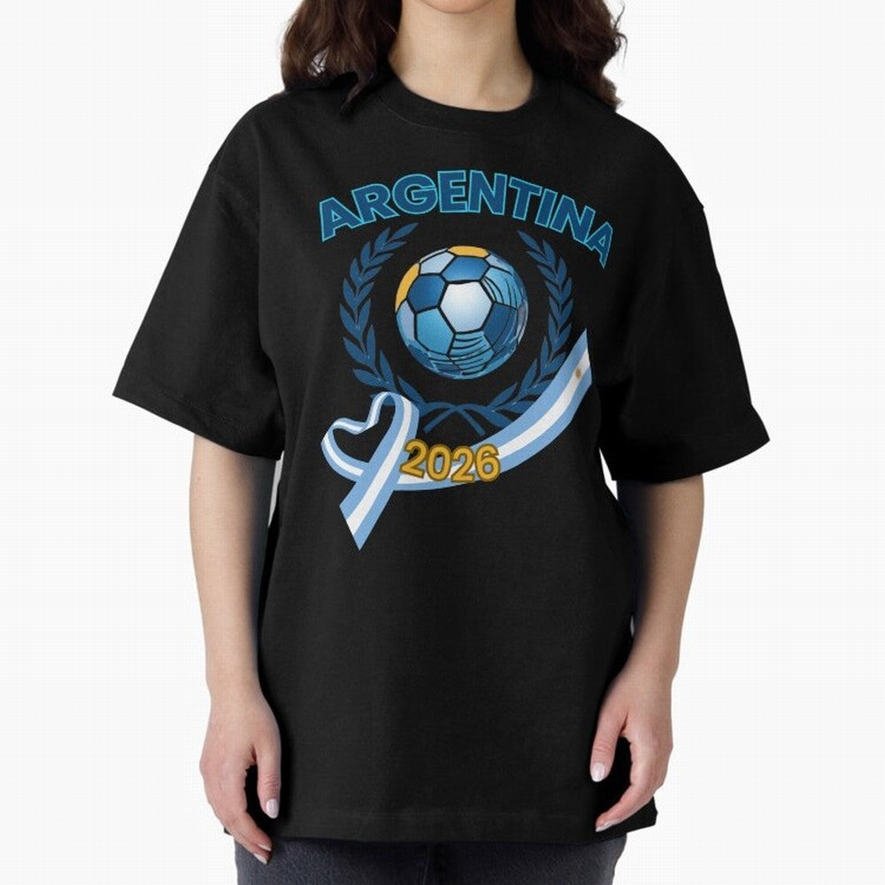 Argentina 2026 Oversized T-Shirt Show Up for the Glory of Global Football Passion for FIFA World Cup 2026 Group Stage, Built around Haaland and Mbappe, Spain and Netherlands, Stadium Chants, National Pride, Trophy Dreams and Unforgettable Football