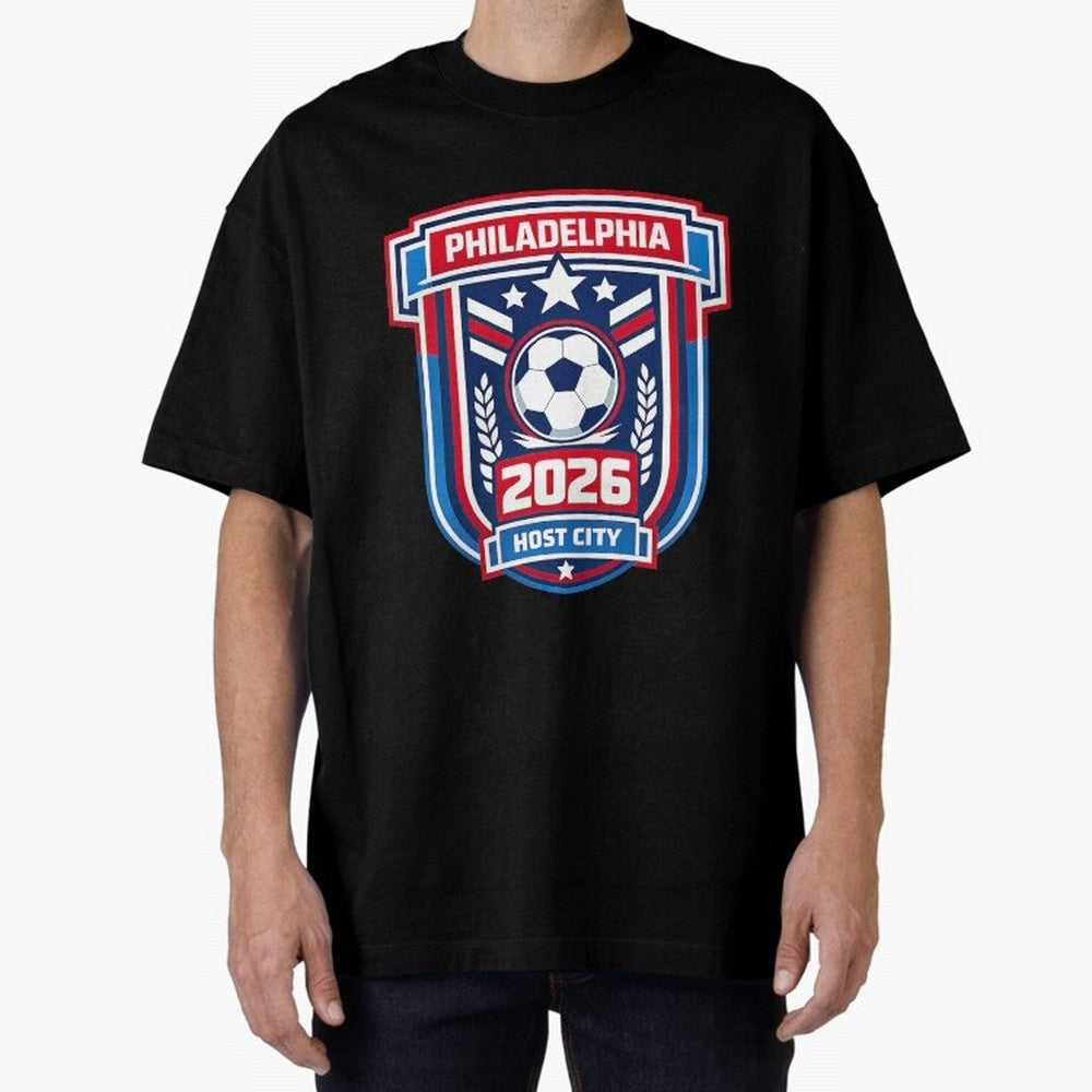 Philadelphia 2026 Soccer Host City Welcoming the World Cup Oversized T-Shirt Remember FIFA World Cup 2026 Spirit, Filled with England and Germany, Messi, Championship Spirit, Famous Goals, Roaring Crowds and International Football Unity; Made for